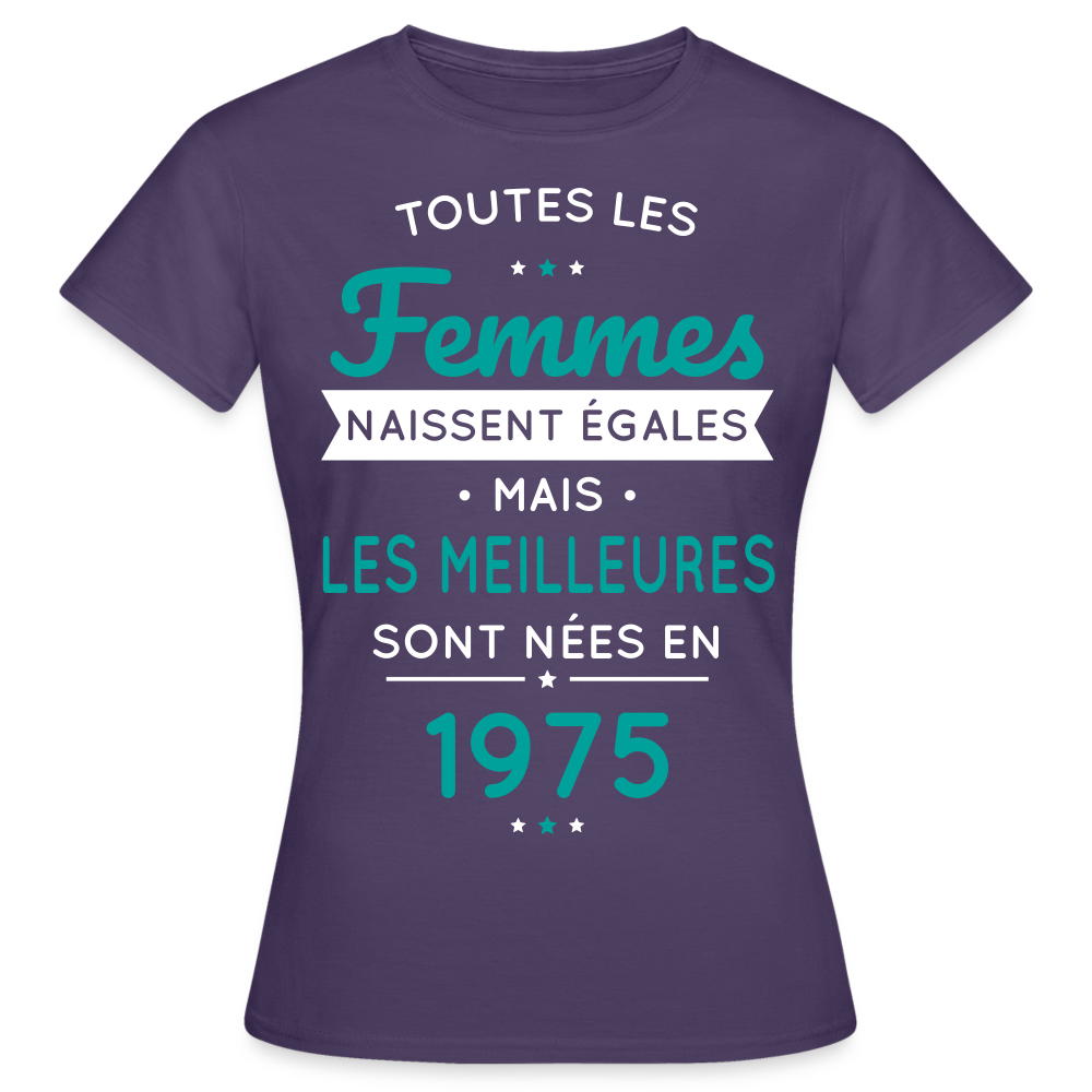 T-shirt Femme - Anniversaire 50 Ans - Les meilleures sont nées en 1975 - violet foncé