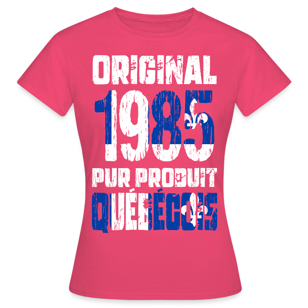 T-shirt Femme - Anniversaire 40 Ans - Original 1985 - Pur produit Québécois - rose azalée