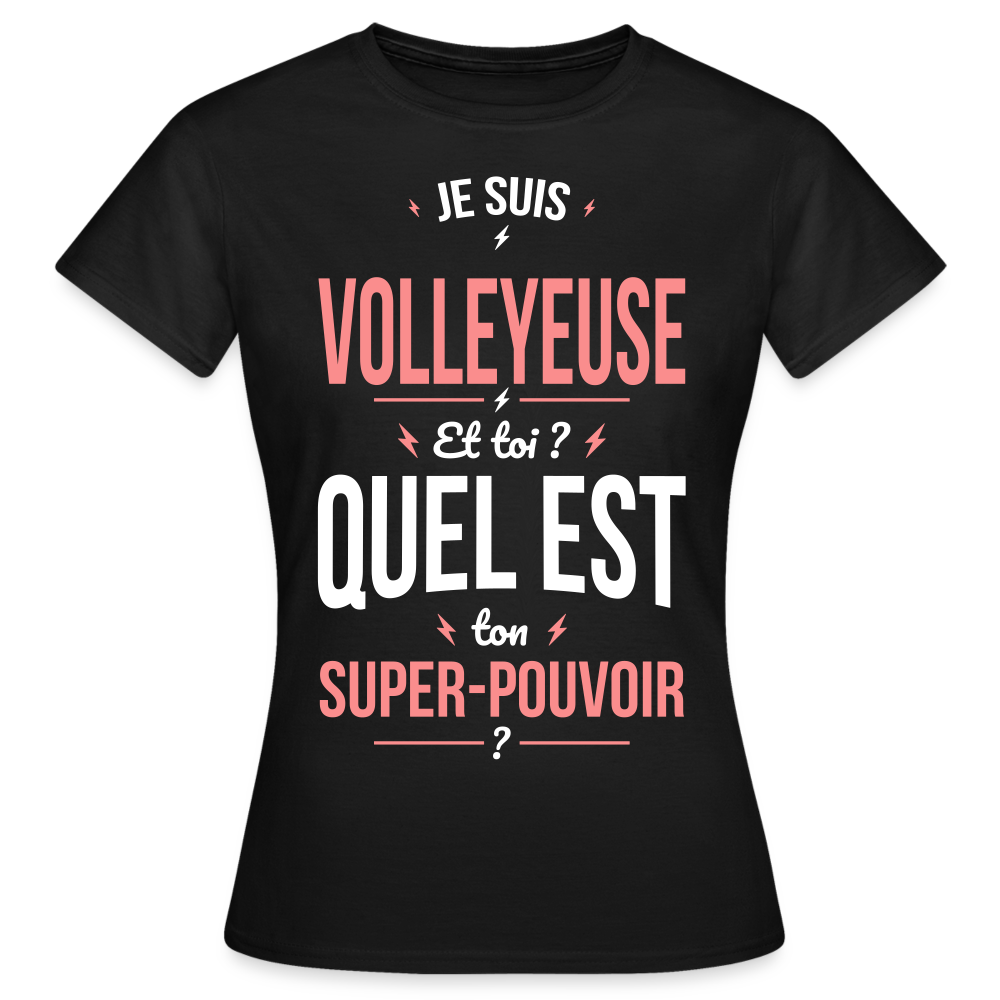 T-shirt Femme - Je suis volleyeuse - Super-pouvoir - noir