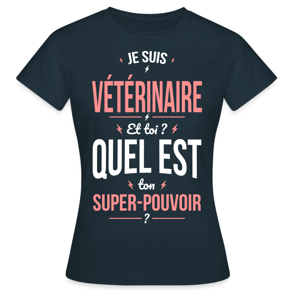 T-shirt Femme - Je suis vétérinaire - Super-pouvoir - marine