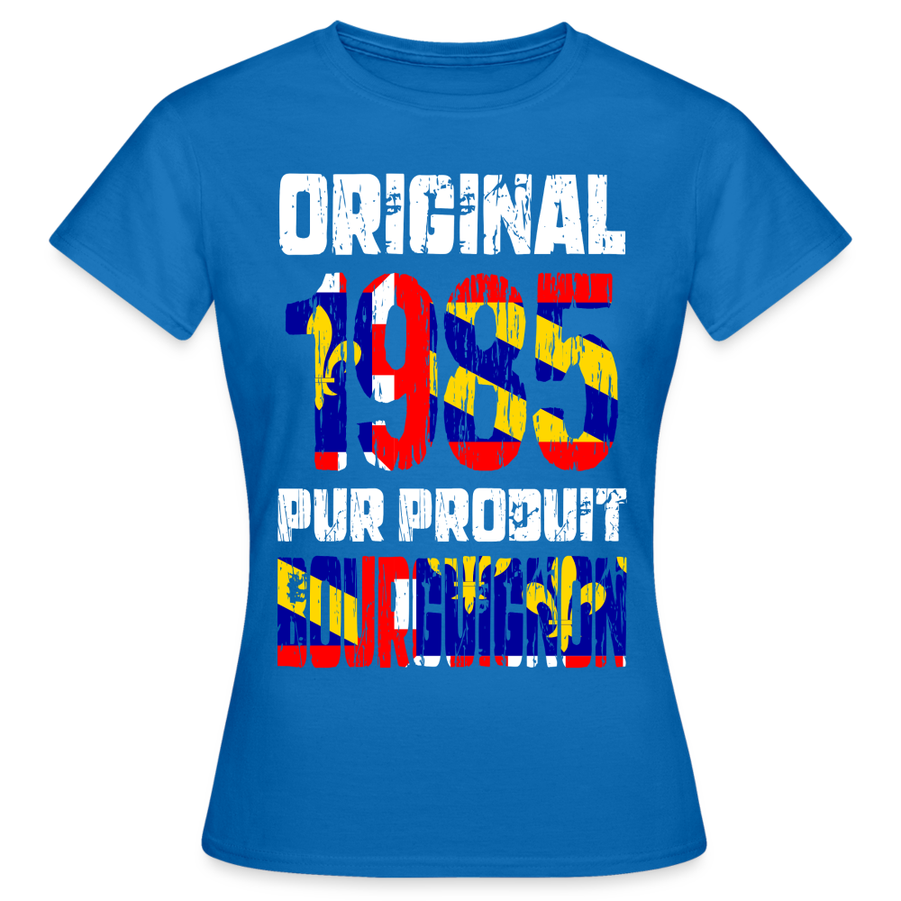 T-shirt Femme - Anniversaire 40 Ans - Original 1985 - Pur produit Bourguignon - bleu royal