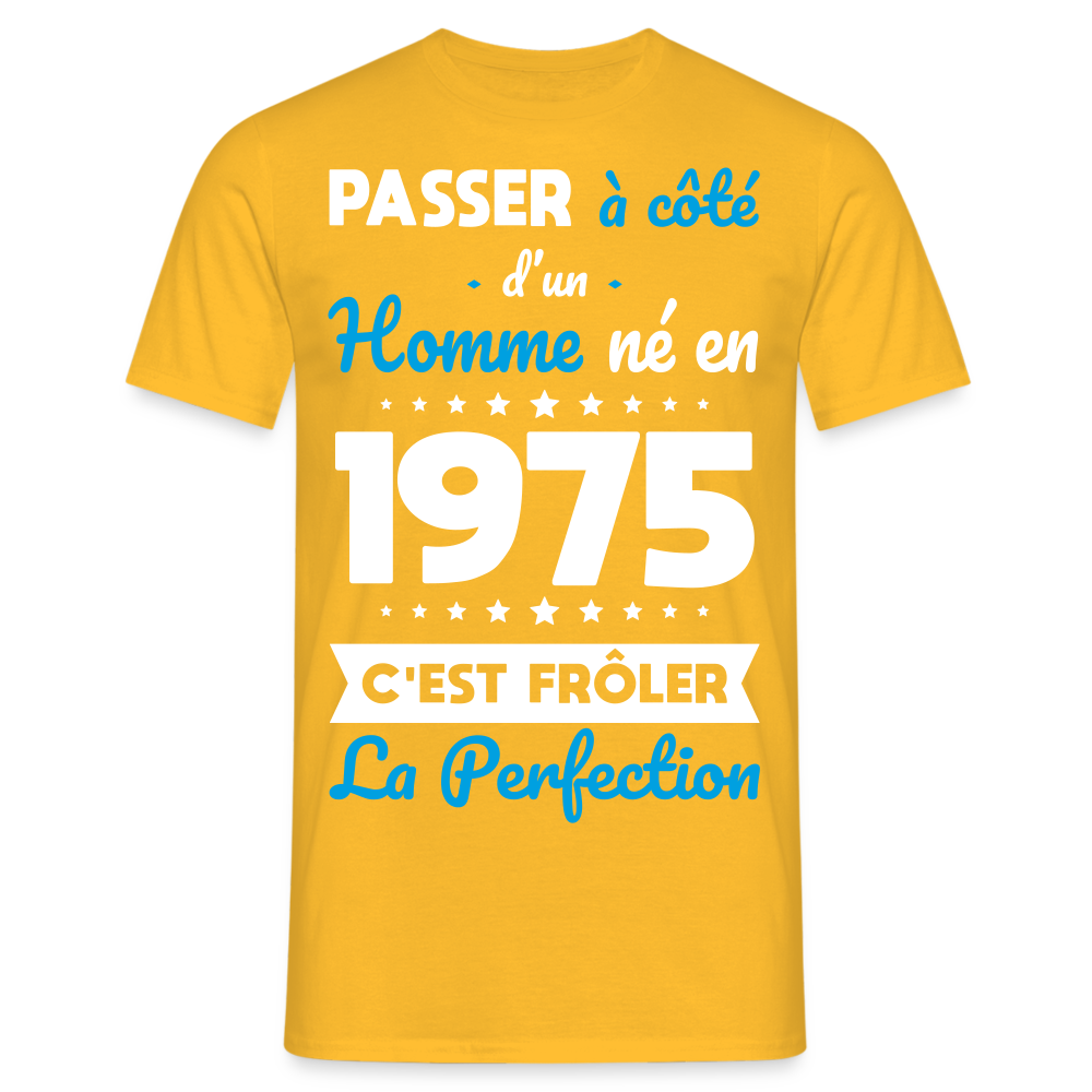 T-shirt Homme - Anniversaire 50 Ans - Né en 1975 - Frôler la perfection - jaune