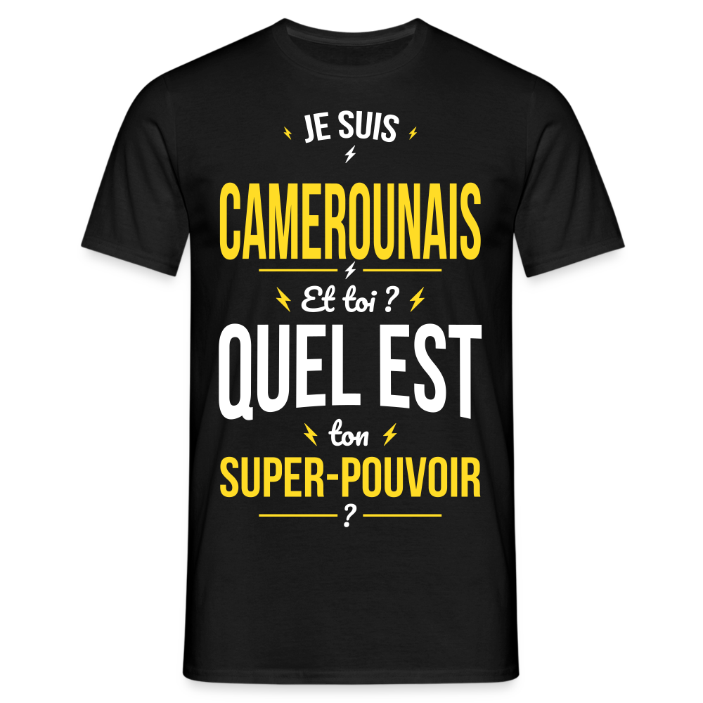 T-shirt Homme - Je suis Camerounais - Super-pouvoir - noir