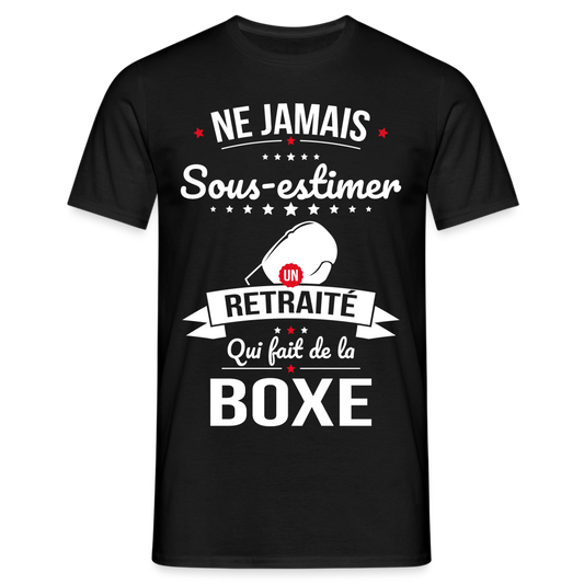 T-shirt Homme - Ne jamais sous-estimer un retraité qui fait de la boxe - noir