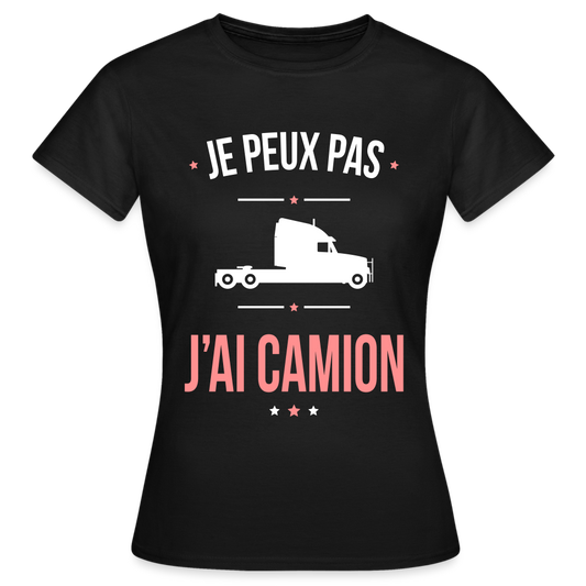 T-shirt Femme - Je peux pas j'ai Camion - noir