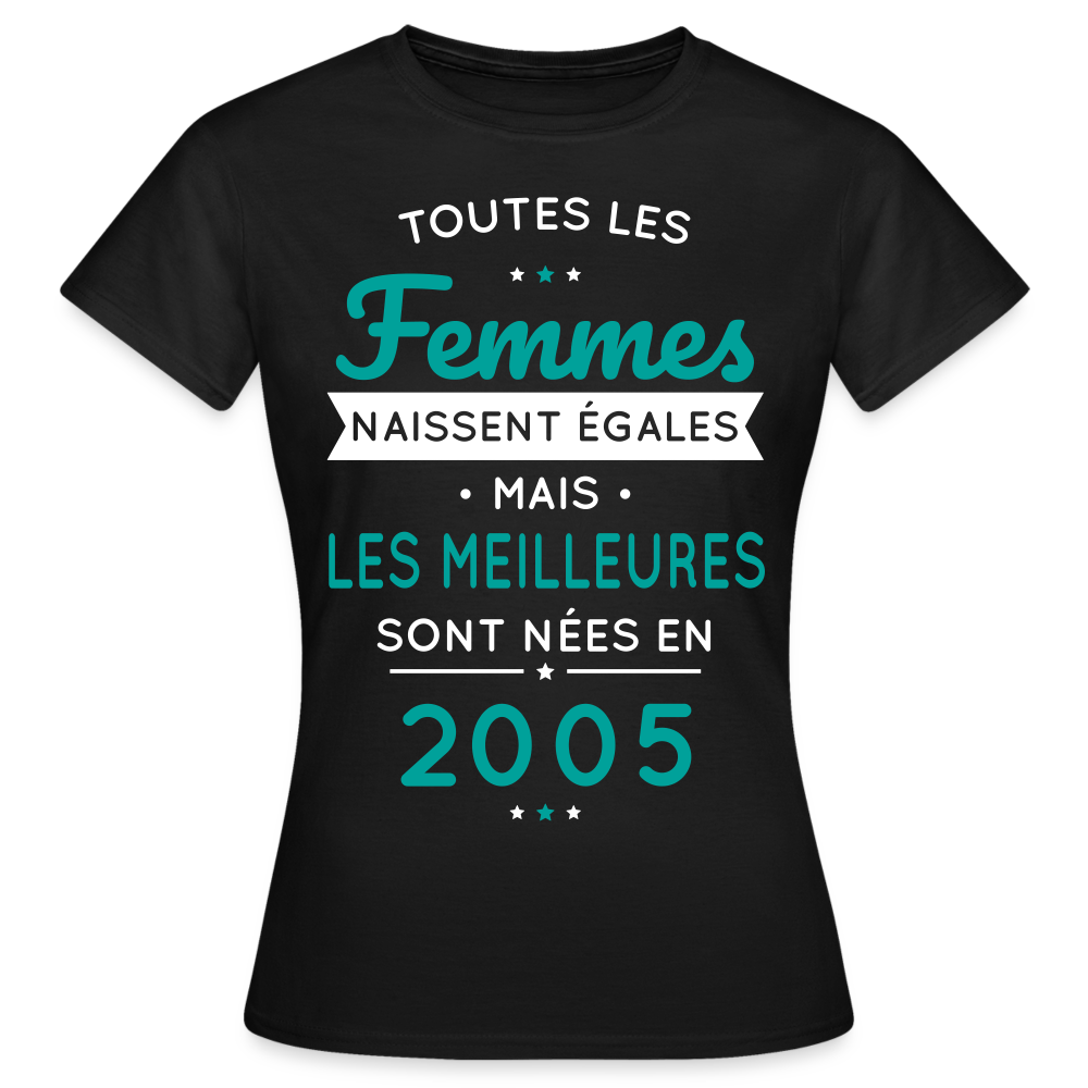 T-shirt Femme - Anniversaire 20 Ans - Les meilleures sont nées en 2005 - noir