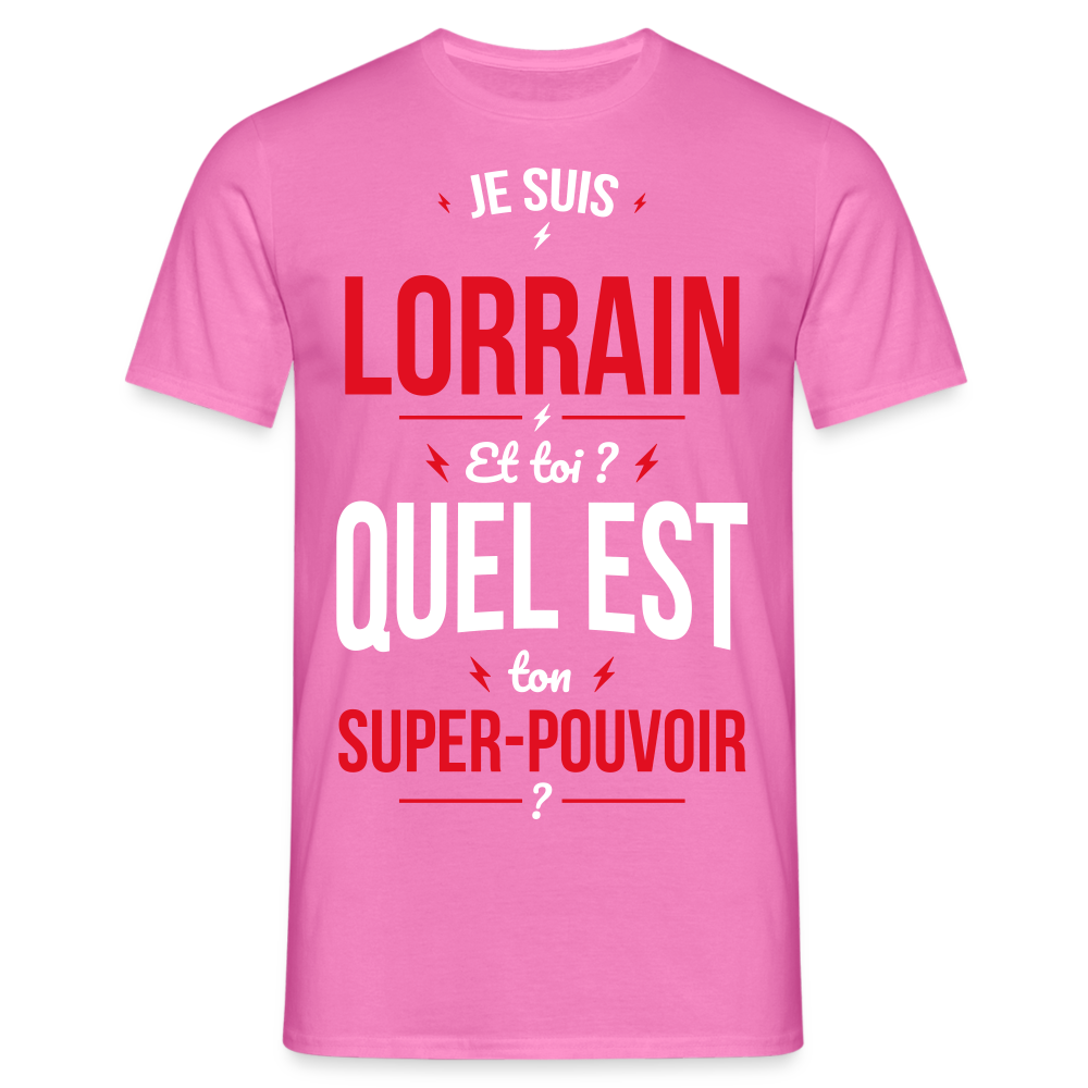 T-shirt Homme - Je suis Lorrain - Super-pouvoir - rose