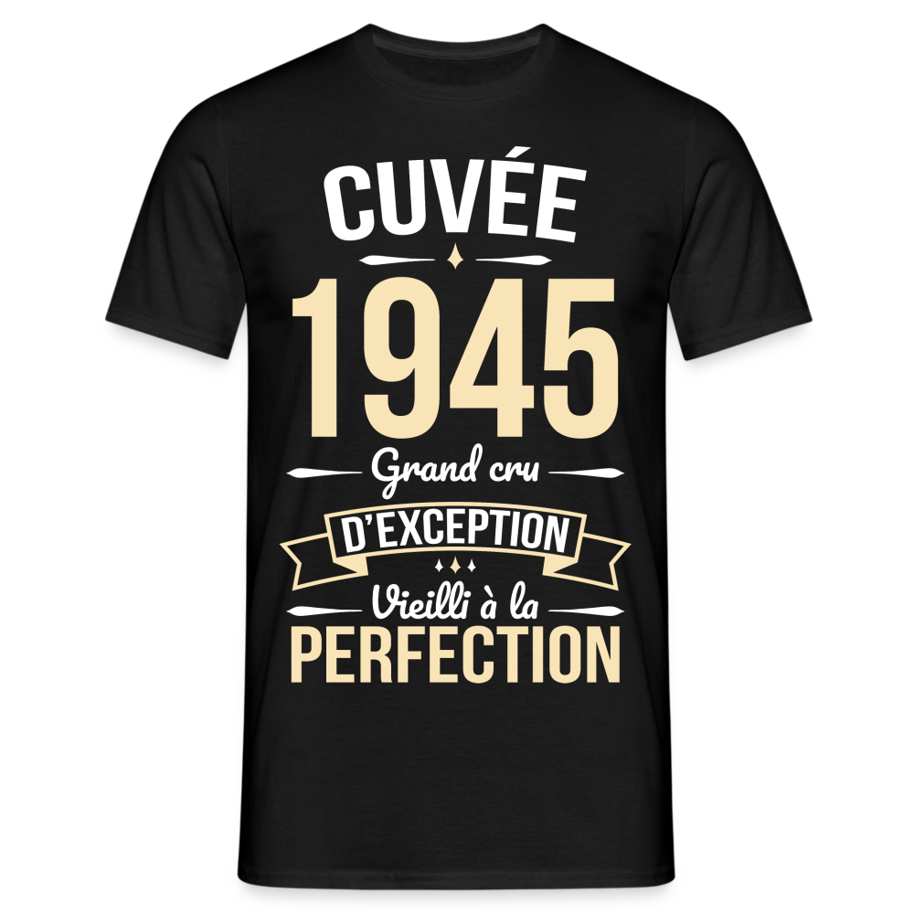 T-shirt Homme - Anniversaire 80 Ans - Cuvée 1945 - noir