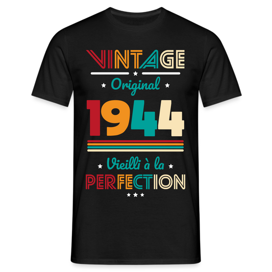 T-shirt Homme - Anniversaire 81 Ans - Vintage Original 1944 - noir