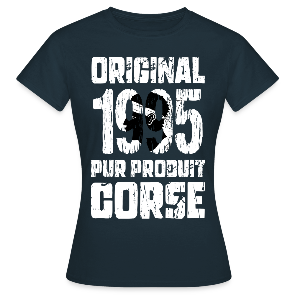 T-shirt Femme - Anniversaire 30 Ans - Original 1995 - Pur produit Corse - marine