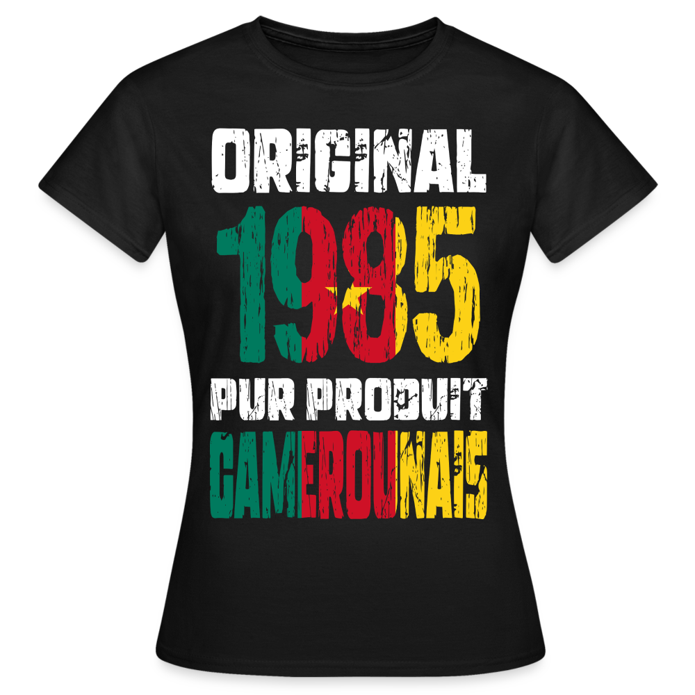 T-shirt Femme - Anniversaire 40 Ans - Original 1985 - Pur produit Camerounais - noir