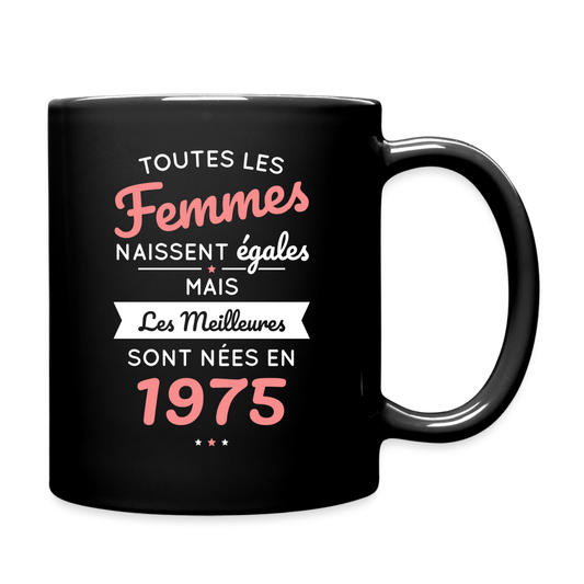 Mug uni - Anniversaire 50 Ans - Les meilleures sont nées en 1975 - noir