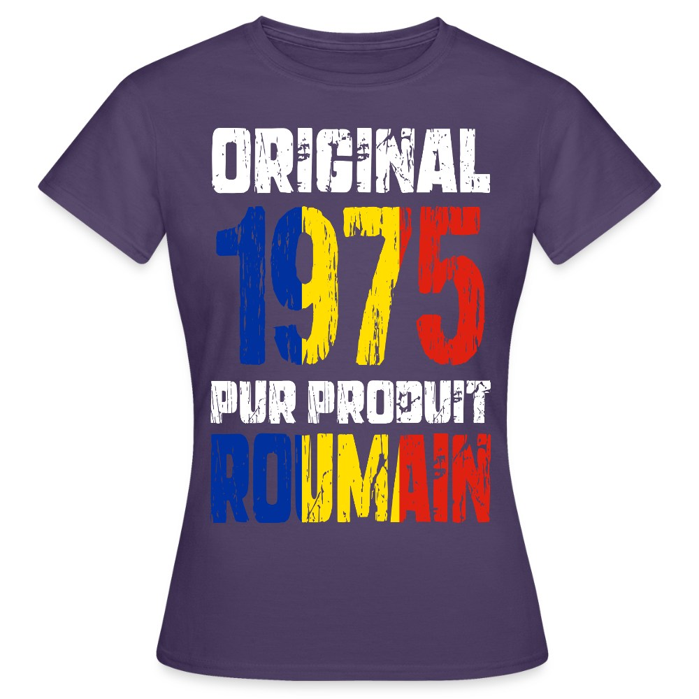 T-shirt Femme - Anniversaire 50 Ans - Original 1975 - Pur produit Roumain - violet foncé