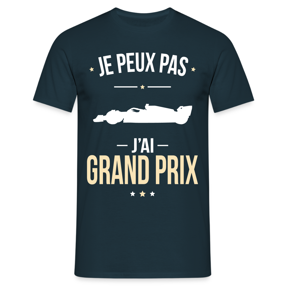 LE T-SHIRT DE LA SEMAINE - T-shirt Homme - Je peux pas j'ai Grand Prix - marine