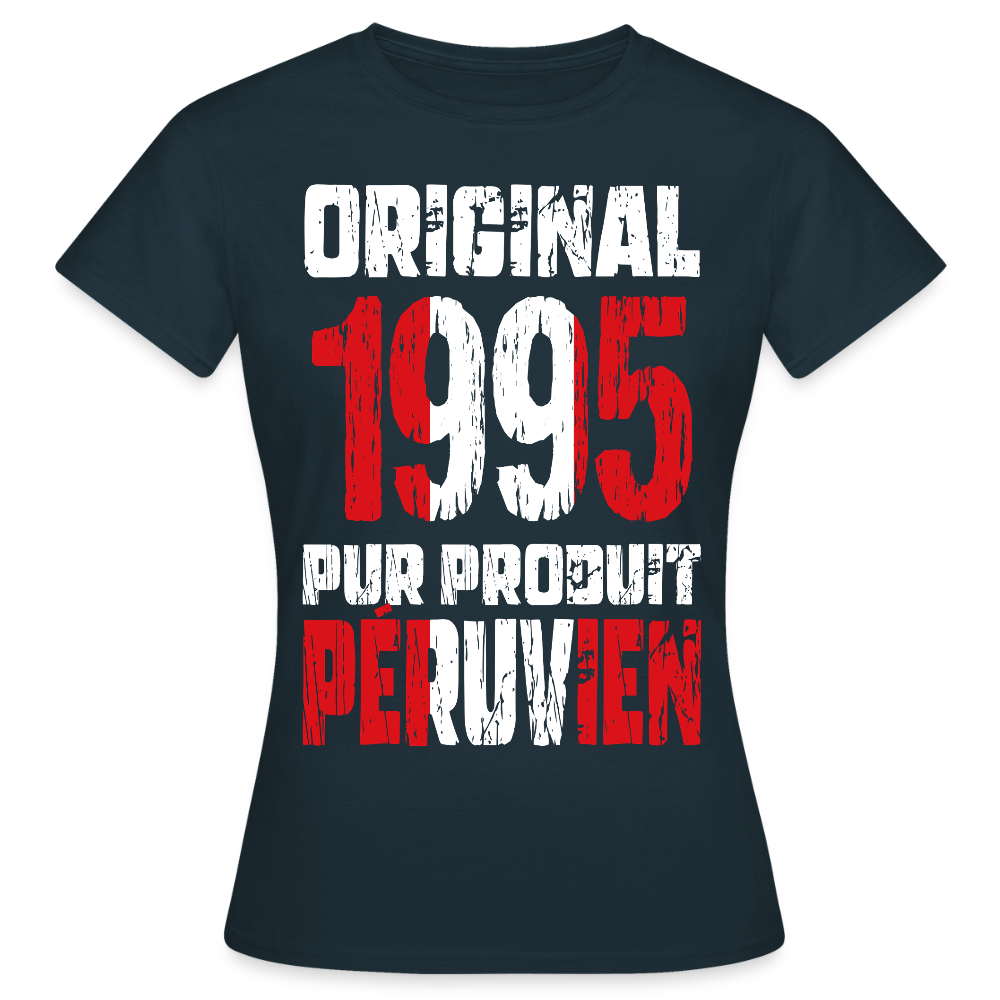 T-shirt Femme - Anniversaire 30 Ans - Original 1995 - Pur produit Péruvien - marine