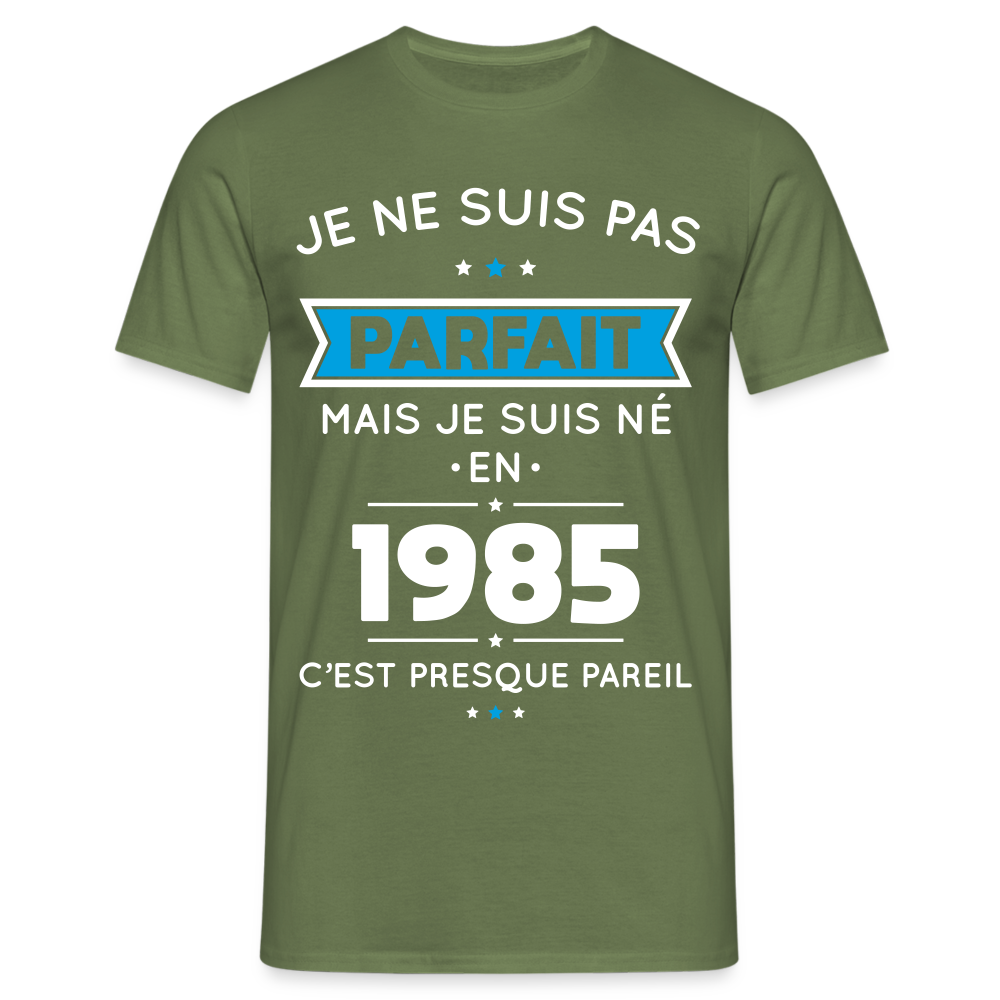 T-shirt Homme - Anniversaire 40 Ans - Pas parfait mais né en 1985 - vert militaire