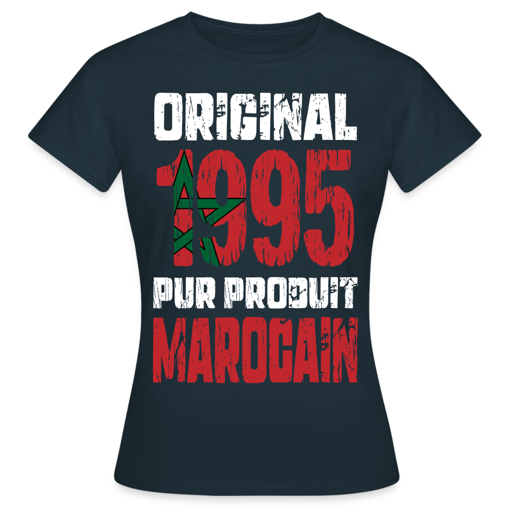 T-shirt Femme - Anniversaire 30 Ans - Original 1995 - Pur produit Marocain - marine