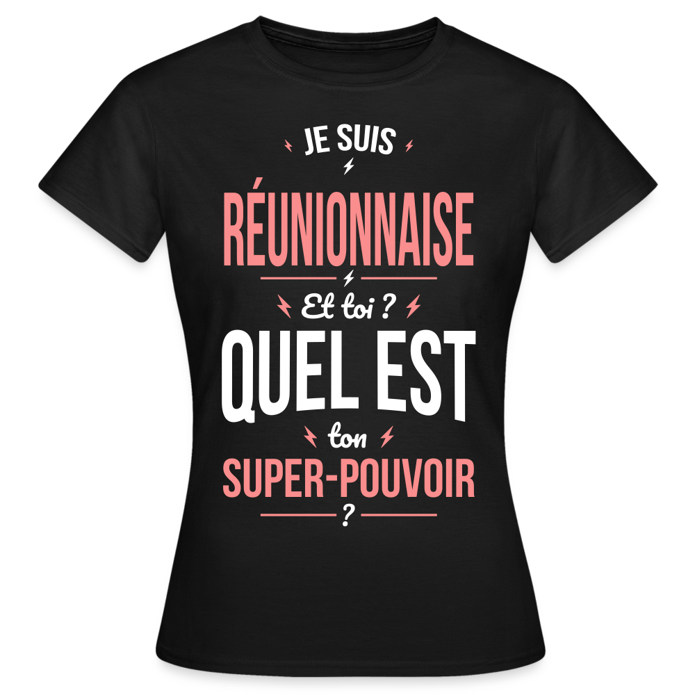 T-shirt Femme - Je suis Réunionnaise  - Super-pouvoir - noir