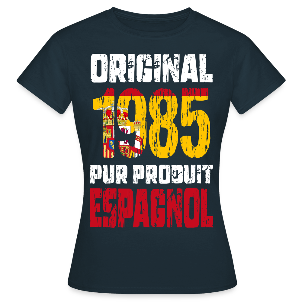 T-shirt Femme - Anniversaire 40 Ans - Original 1985 - Pur produit Espagnol - marine