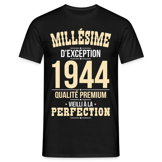 T-shirt Homme - Anniversaire 81 Ans - Millésime 1944 - noir