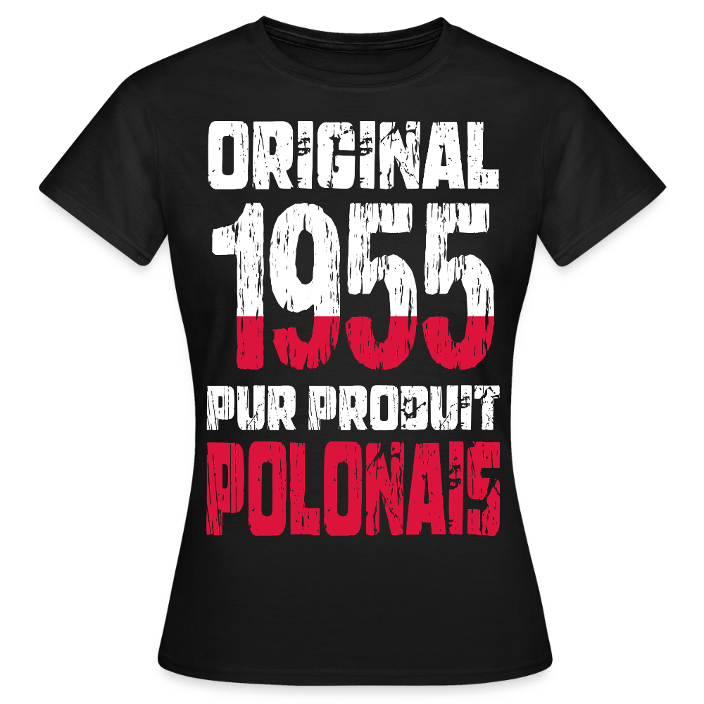 T-shirt Femme - Anniversaire 70 Ans - Original 1955 - Pur produit Polonais - noir