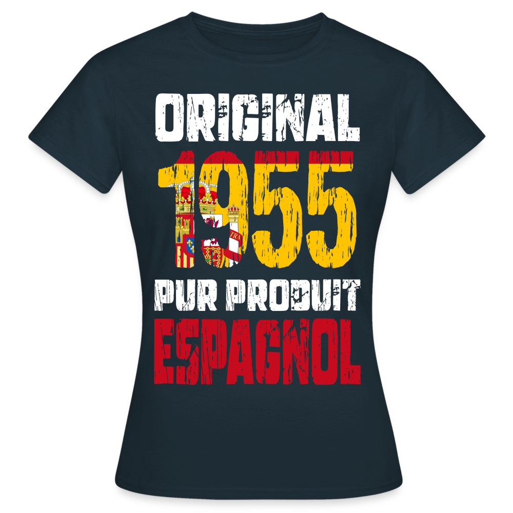 T-shirt Femme - Anniversaire 70 Ans - Original 1955 - Pur produit Espagnol - marine