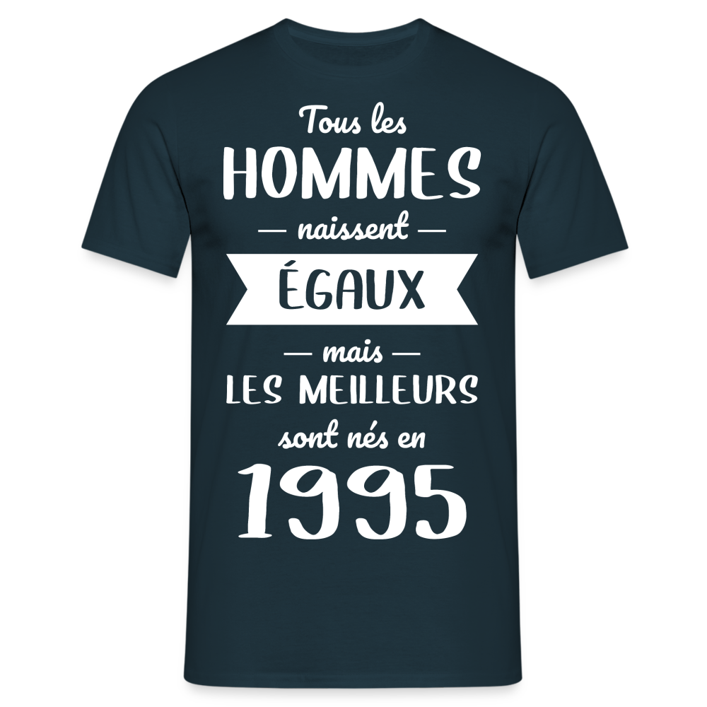 T-shirt Homme - Anniversaire 30 Ans - Les meilleurs sont nés en 1995 - marine