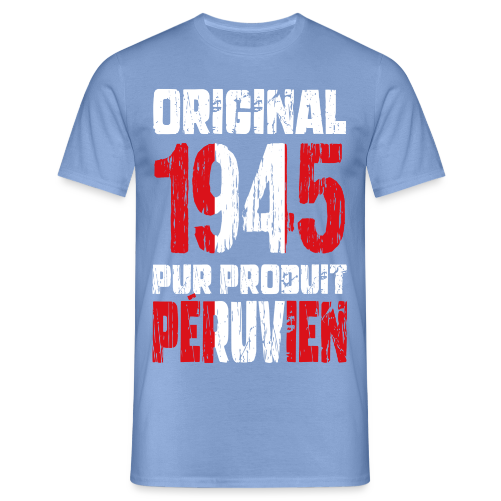 T-shirt Homme - Anniversaire 80 Ans - Original 1945 - Pur produit Péruvien - carolina blue