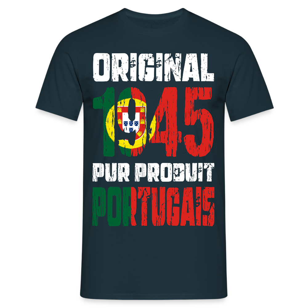 T-shirt Homme - Anniversaire 80 Ans - Original 1945 - Pur produit Portugais - marine