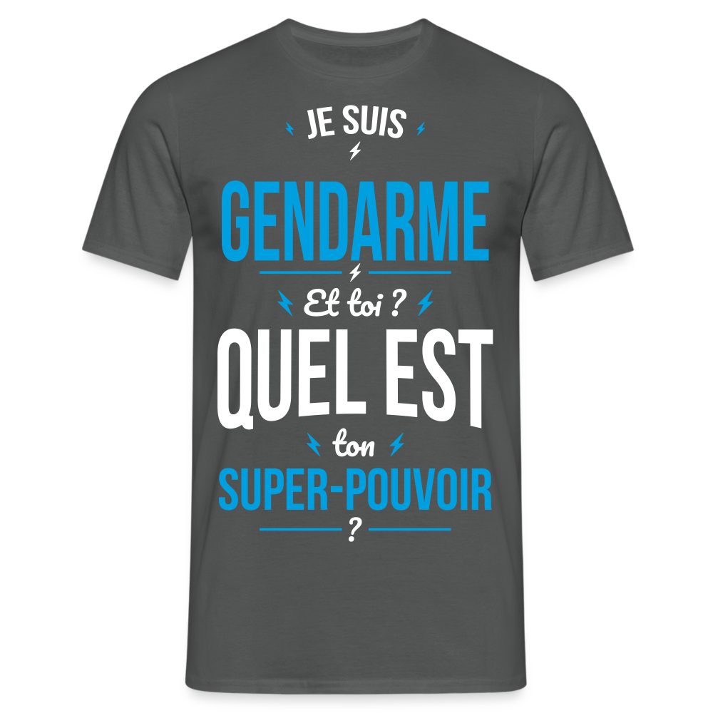 T-shirt Homme - Je suis gendarme - Super-pouvoir - charbon