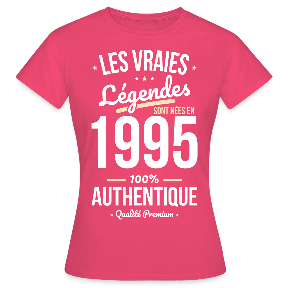 T-shirt Femme - Anniversaire 30 Ans - Les vraies Légendes sont nées en 1995 - rose azalée