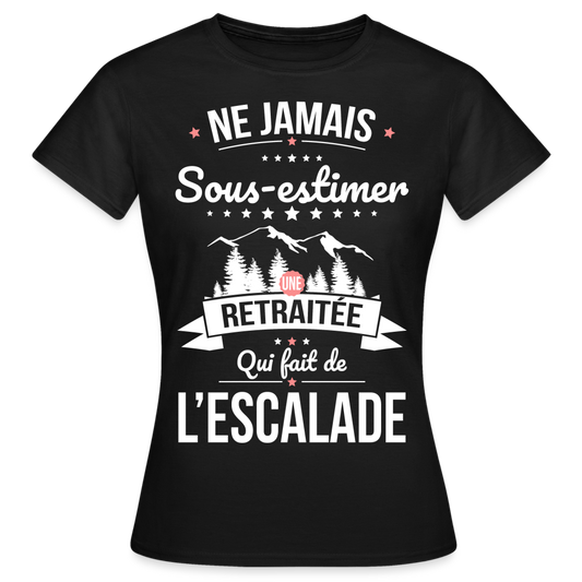 T-shirt Femme - Ne jamais sous-estimer une retraitée qui fait de l'escalade - noir