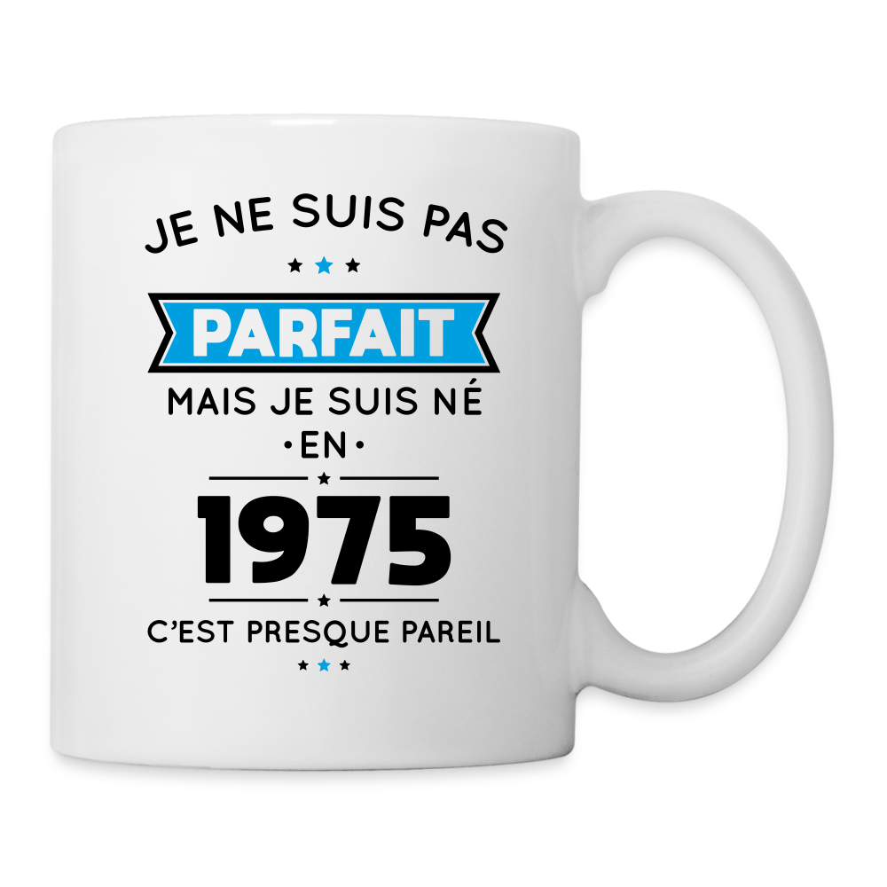 Mug blanc - Anniversaire 50 Ans - Pas parfait mais né en 1975 - blanc