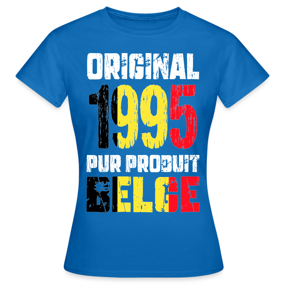 T-shirt Femme - Anniversaire 30 Ans - Original 1995 - Pur produit Belge - bleu royal