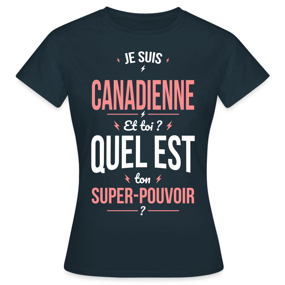 T-shirt Femme - Je suis Canadienne  - Super-pouvoir - marine