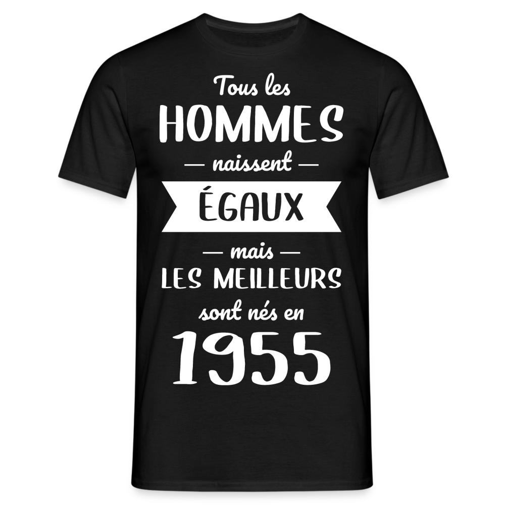 T-shirt Homme - Anniversaire 70 Ans - Les meilleurs sont nés en 1955 - noir