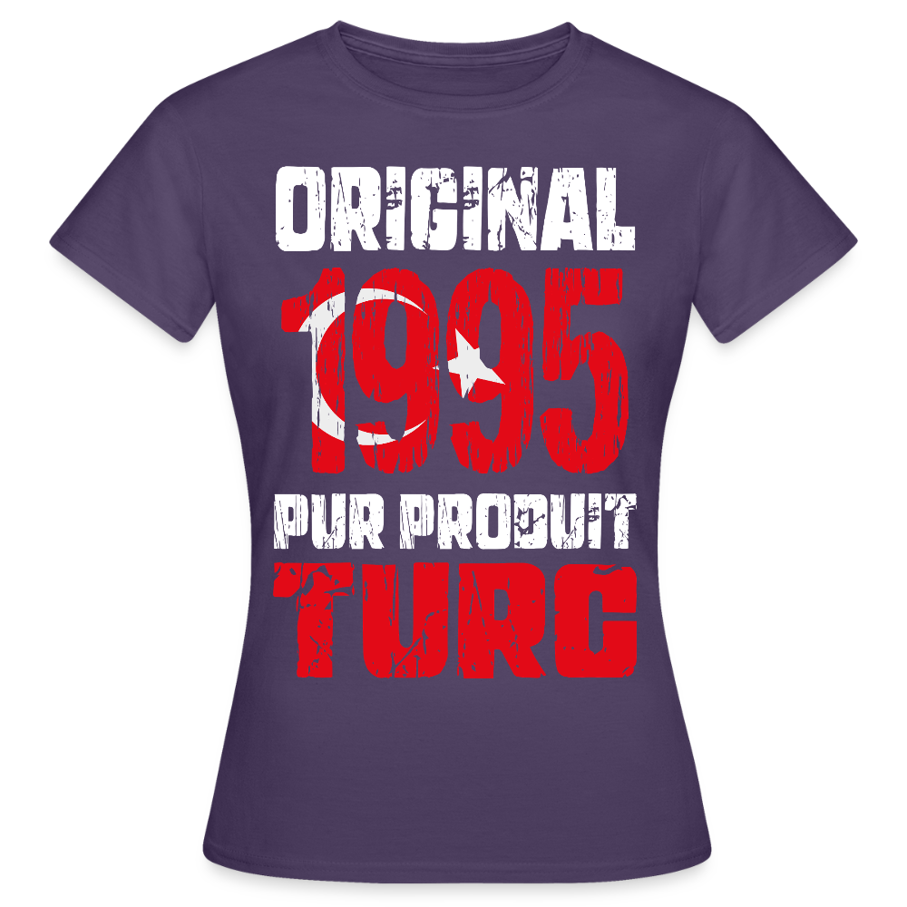 T-shirt Femme - Anniversaire 30 Ans - Original 1995 - Pur produit Turc - violet foncé