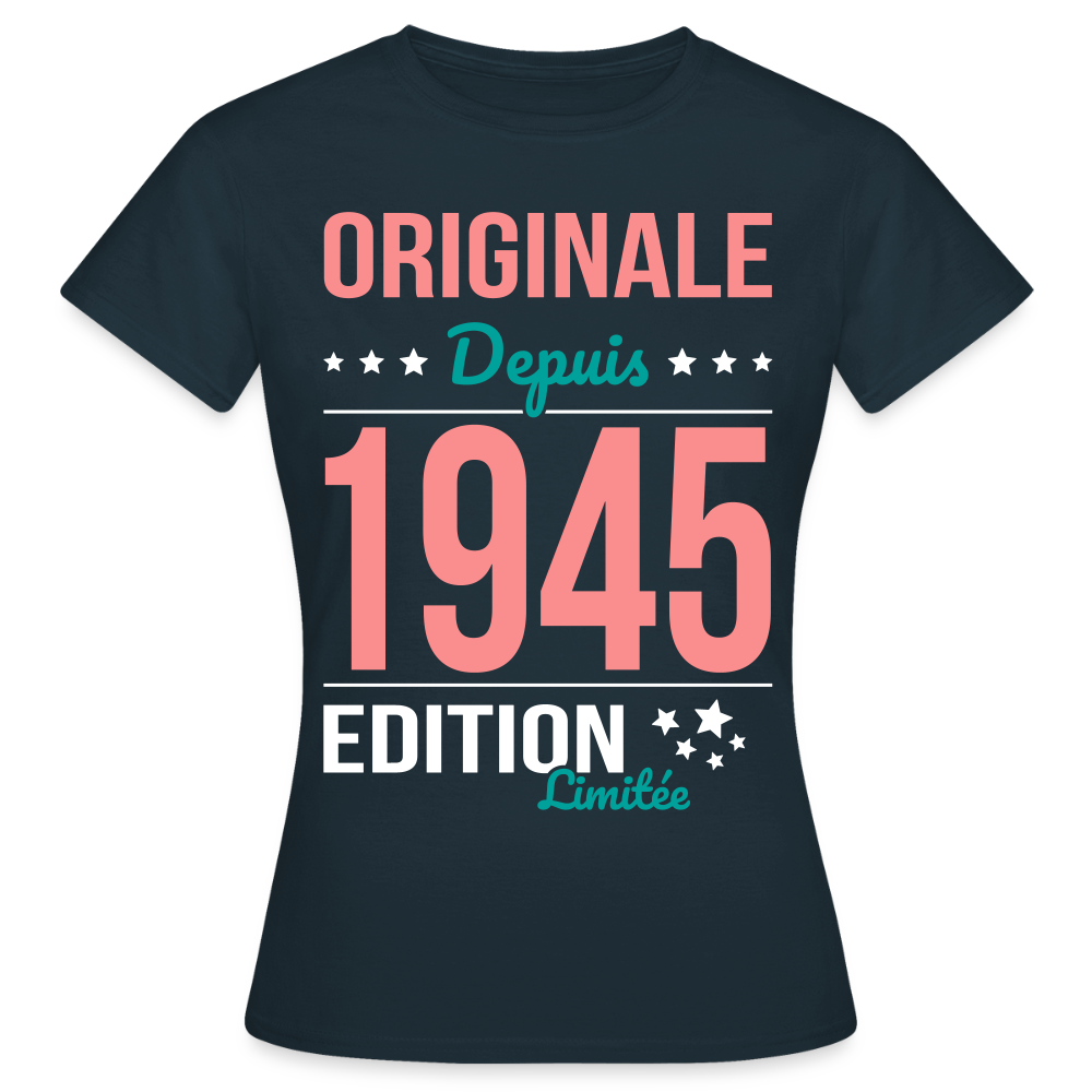 T-shirt Femme - Anniversaire 80 Ans - Originale depuis 1945 - marine