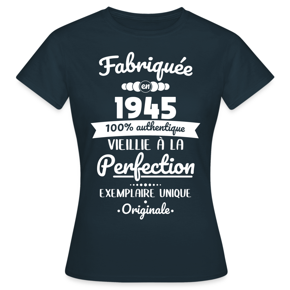 T-shirt Femme - Anniversaire 80 Ans - Fabriquée en 1945 - marine