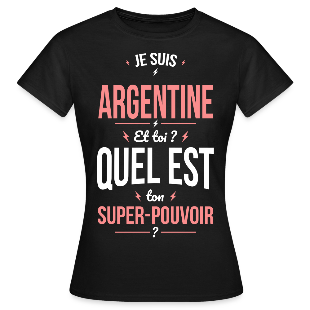 T-shirt Femme - Je suis Argentine  - Super-pouvoir - noir