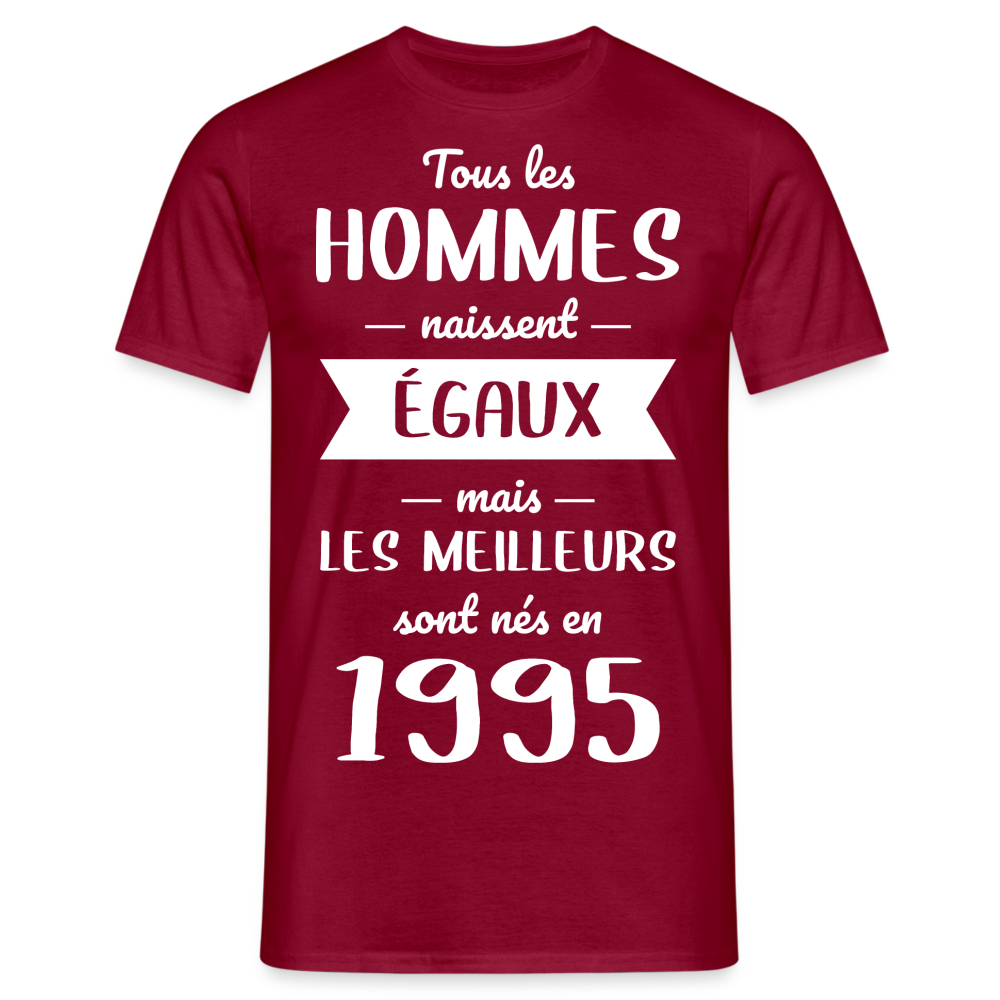 T-shirt Homme - Anniversaire 30 Ans - Les meilleurs sont nés en 1995 - rouge brique