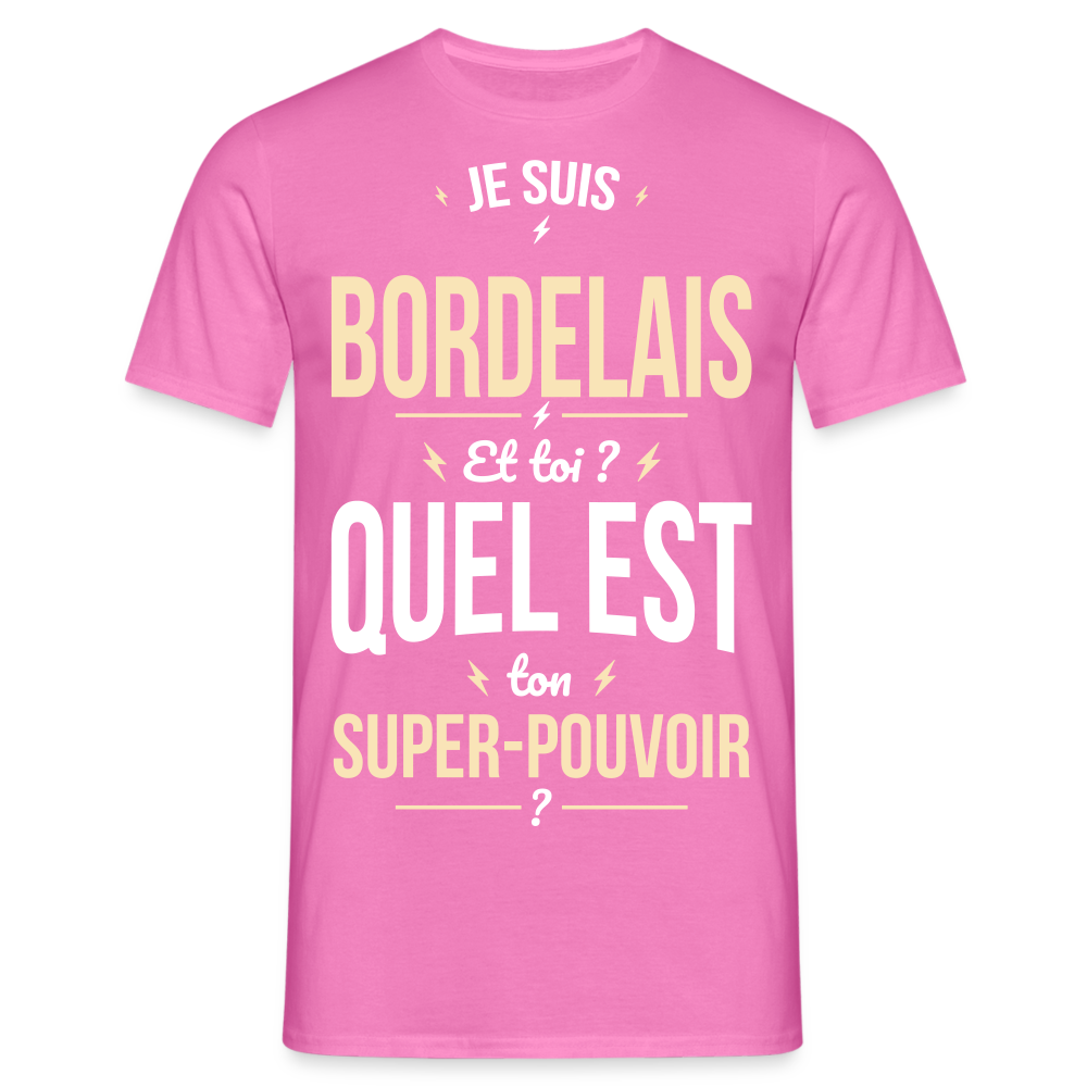 T-shirt Homme - Je suis Bordelais - Super-pouvoir - rose