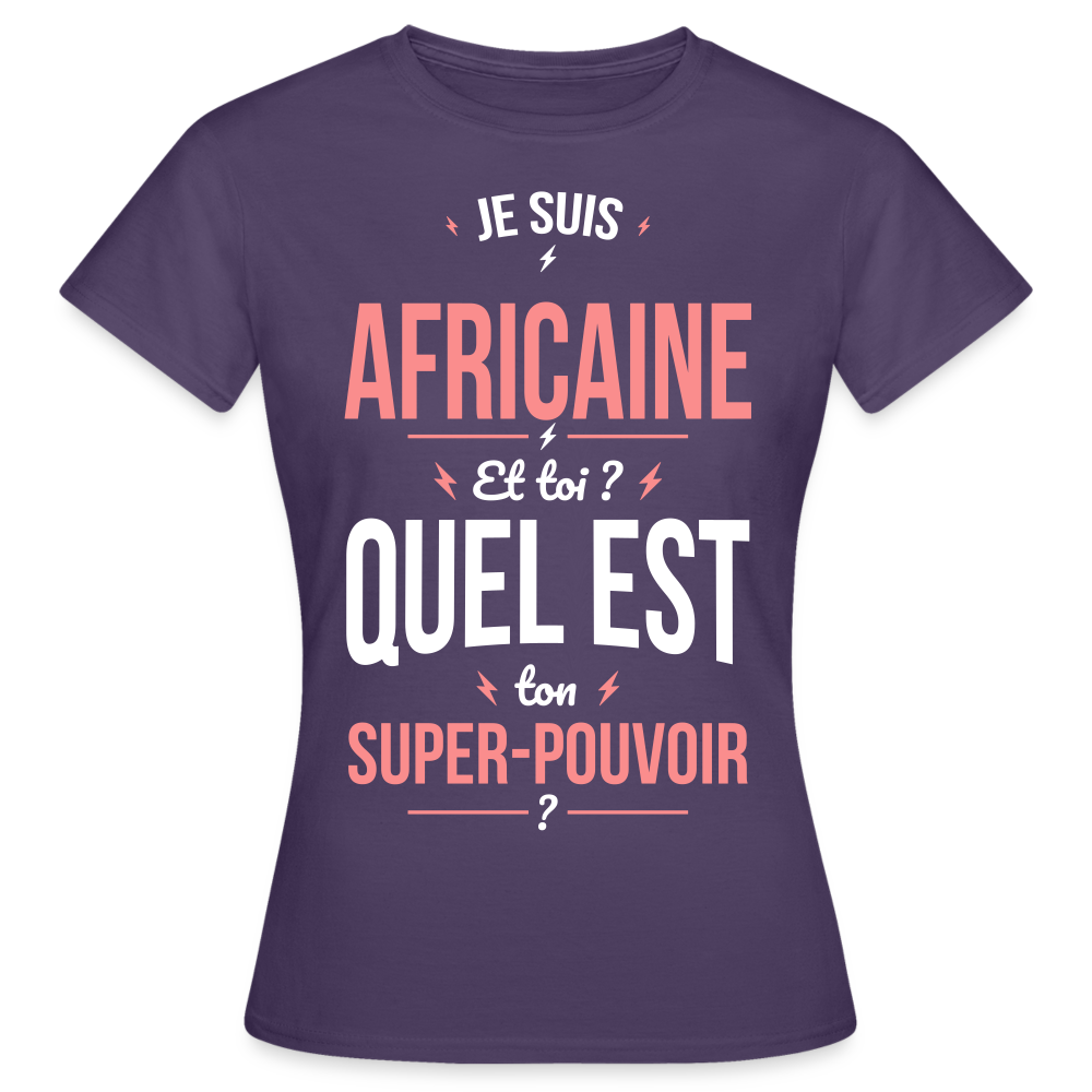 T-shirt Femme - Je suis Africaine  - Super-pouvoir - violet foncé