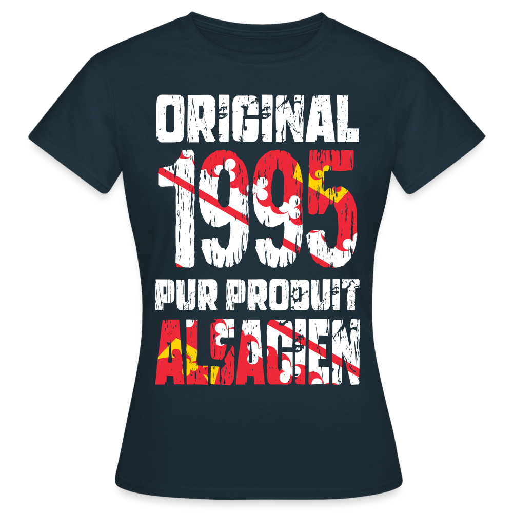 T-shirt Femme - Anniversaire 30 Ans - Original 1995 - Pur produit Alsacien - marine