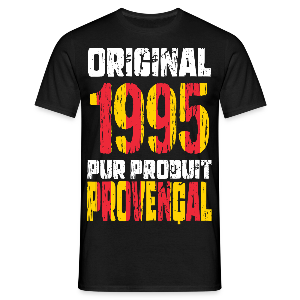 T-shirt Homme - Anniversaire 30 Ans - Original 1995 - Pur produit Provençal - noir