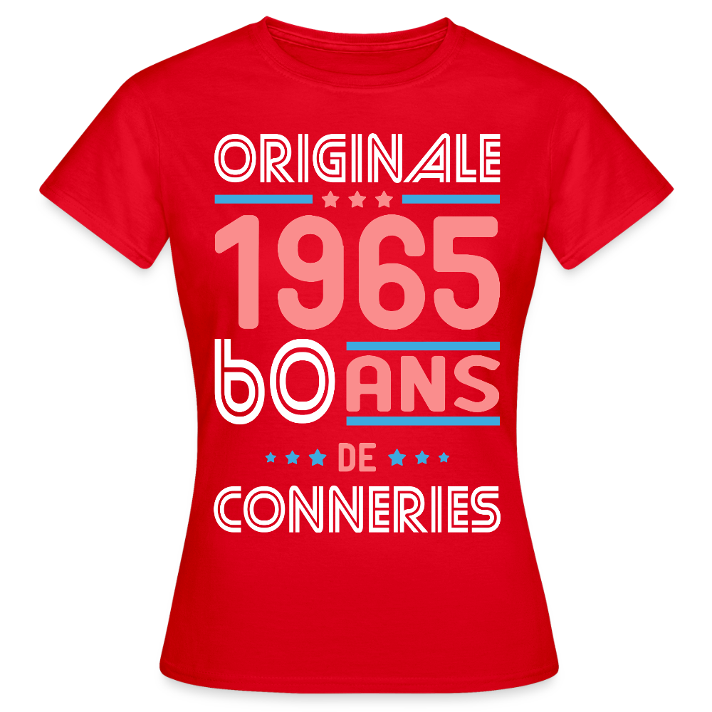 T-shirt Femme - Anniversaire 60 Ans - Originale 1965 - Conneries - rouge