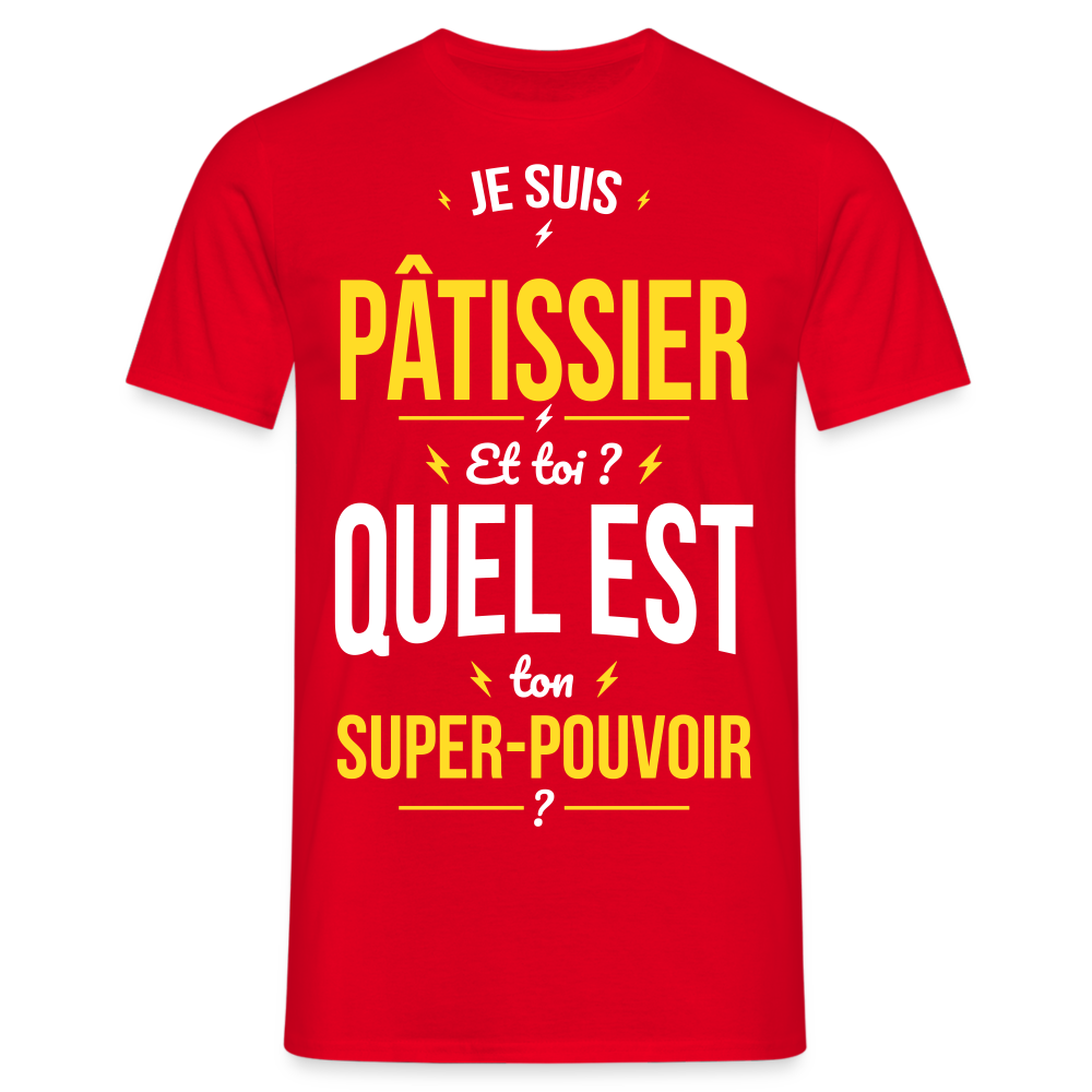 T-shirt Homme - Je suis pâtissier - Super-pouvoir - rouge