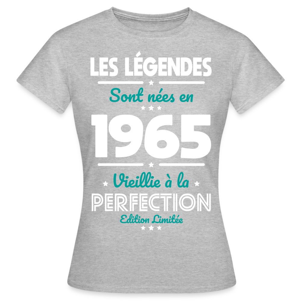 T-shirt Femme - Anniversaire 60 Ans - Les Légendes sont nées en 1965 - gris chiné