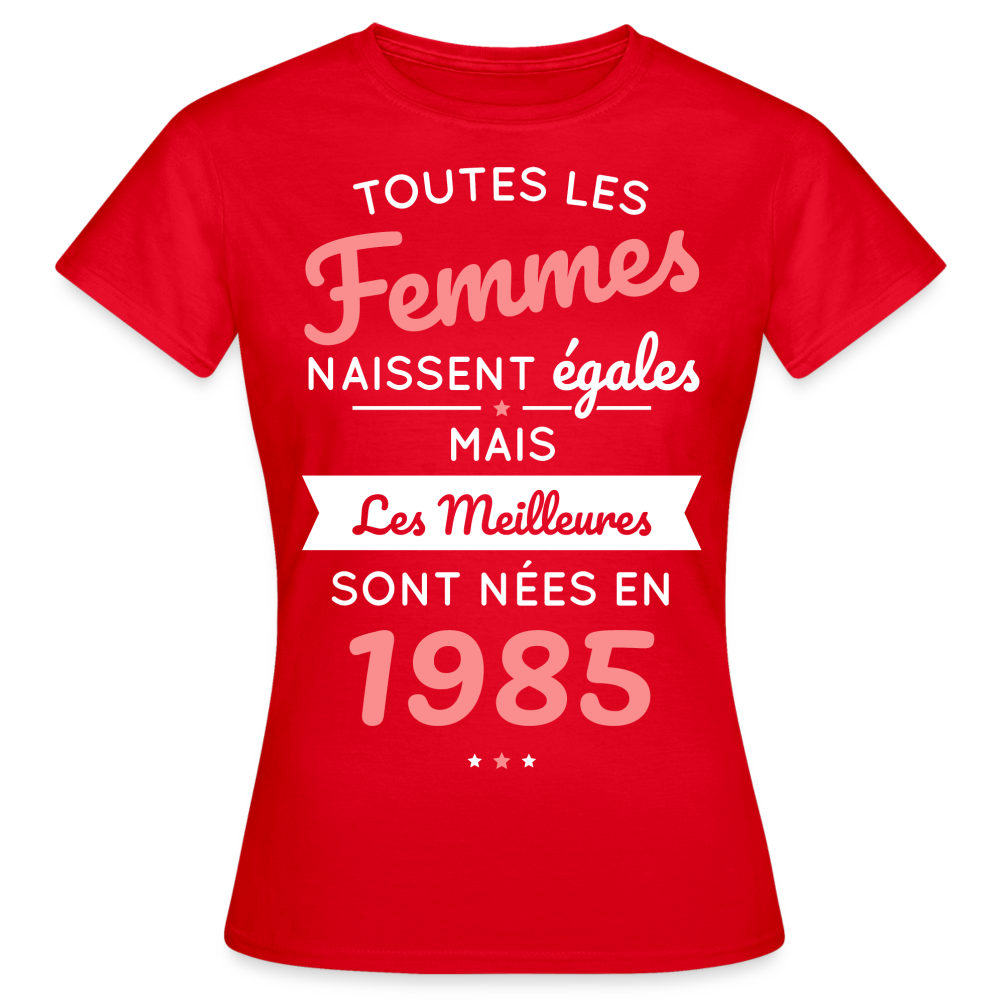 T-shirt Femme - Anniversaire 40 Ans - Les meilleures sont nées en 1985 - rouge