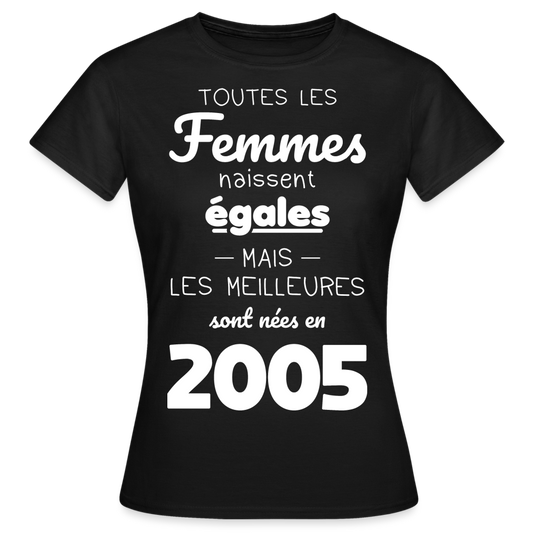 T-shirt Femme - Anniversaire 20 Ans - Les meilleures sont nées en 2005 - noir